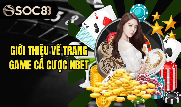 Giới thiệu về trang game cá cược Nbet