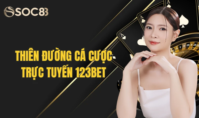 Thiên đường cá cược trực tuyến 123bet